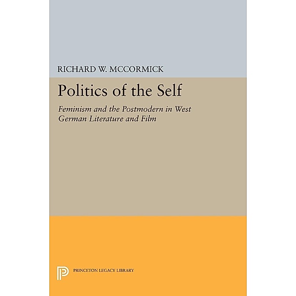 Politics of the Self / Princeton Legacy Library Bd.1150, Richard W. Mccormick