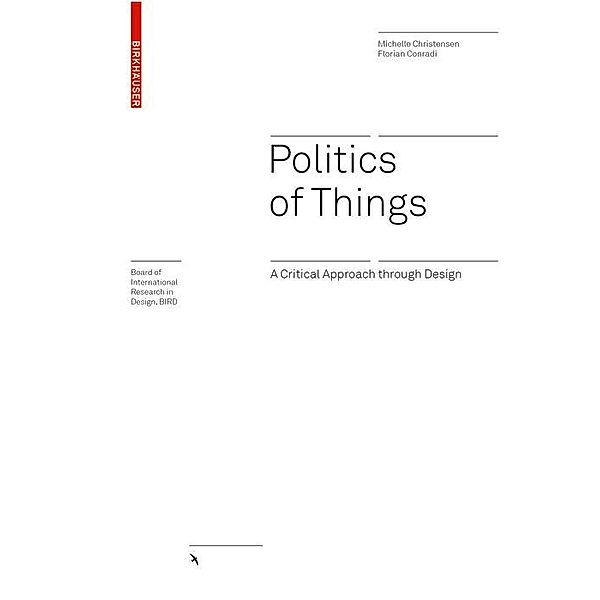 Politics of Things / Board of International Research in Design, Michelle Christensen, Florian Conradi