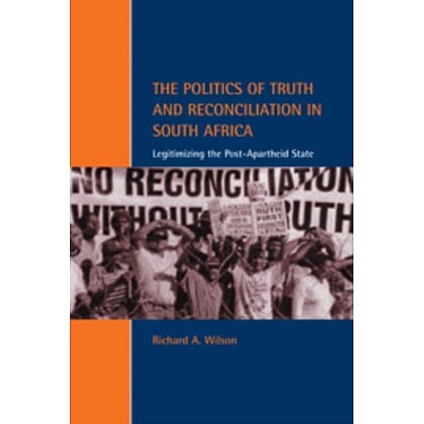 Politics of Truth and Reconciliation in South Africa, Richard A. Wilson