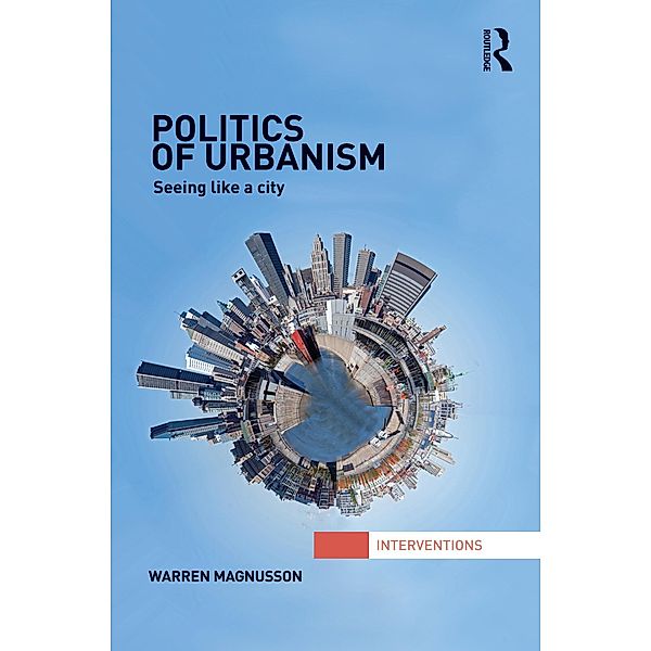 Politics of Urbanism, Warren Magnusson