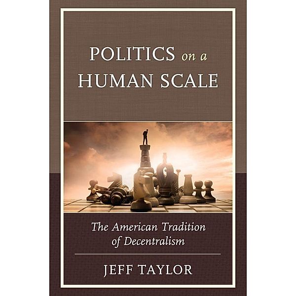 Politics on a Human Scale, Jeff Taylor