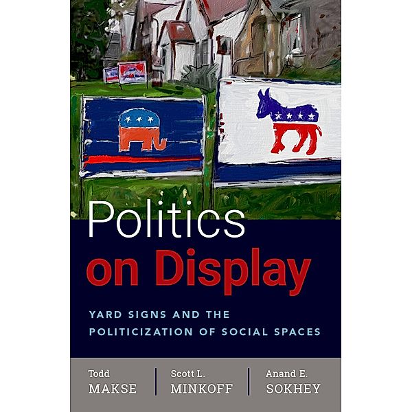 Politics on Display, Todd Makse, Scott Minkoff, Anand Sokhey