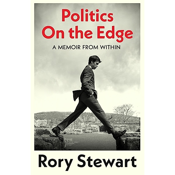 Politics On the Edge, Rory Stewart