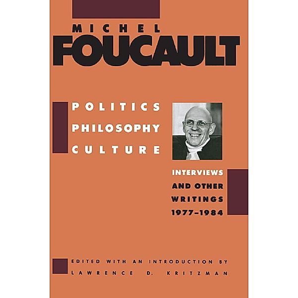 Politics, Philosophy, Culture, Michel Foucault