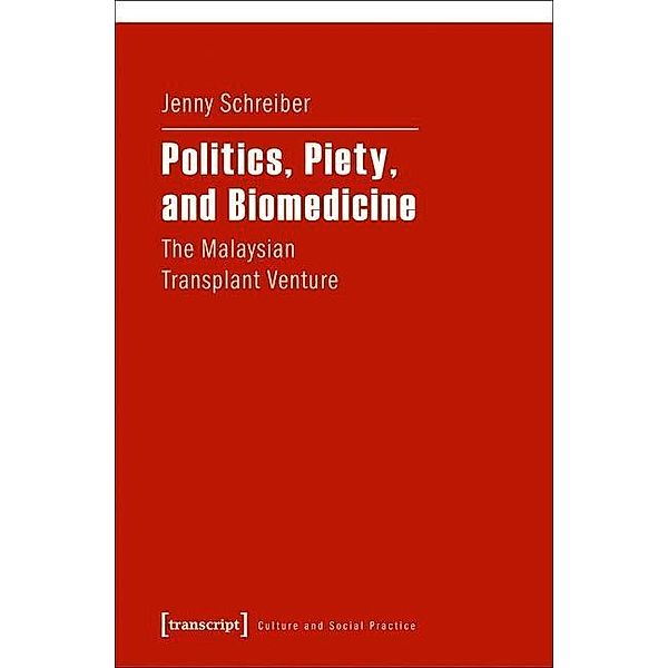 Politics, Piety, and Biomedicine / Kultur und soziale Praxis, Jenny Schreiber