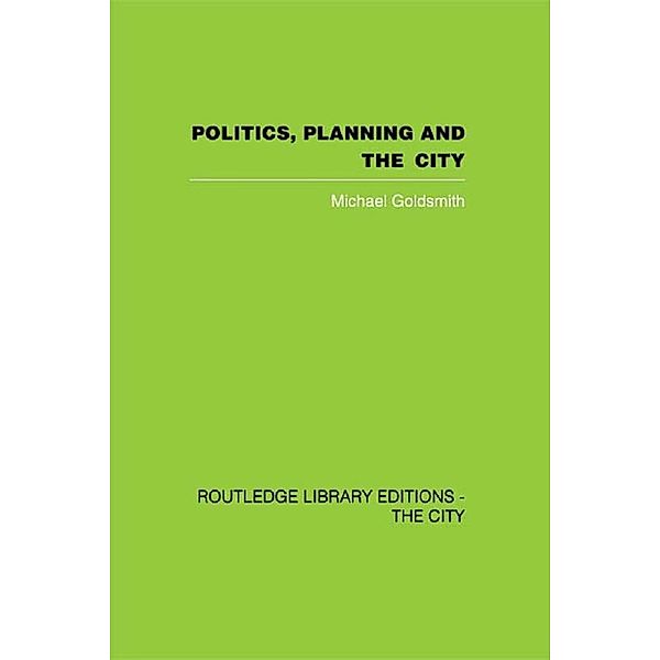 Politics, Planning and the City, Michael Goldsmith