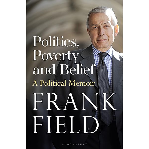 Politics, Poverty and Belief, Frank Field