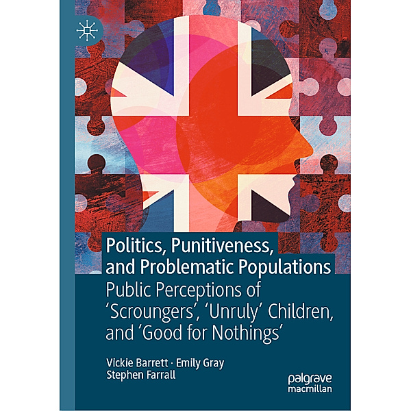 Politics, Punitiveness, and Problematic Populations, Vickie Barrett, Emily Gray, Stephen Farrall