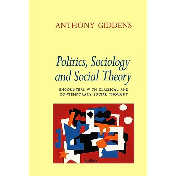 Politics, Sociology and Social Theory, Anthony Giddens