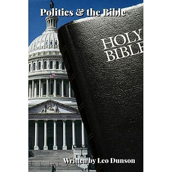 Politics & the Bible, Leo Dunson