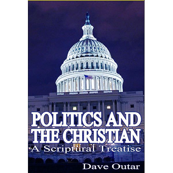 Politics & the Christian, Dave Outar