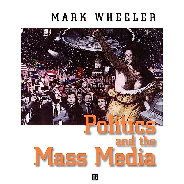 Politics & the Mass Media, Mark Wheeler