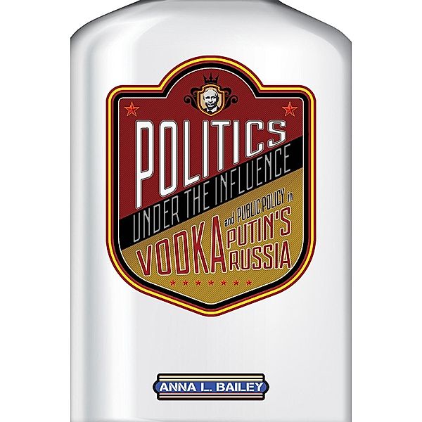 Politics under the Influence, Anna L. Bailey