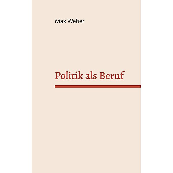 Politik als Beruf, Max Weber