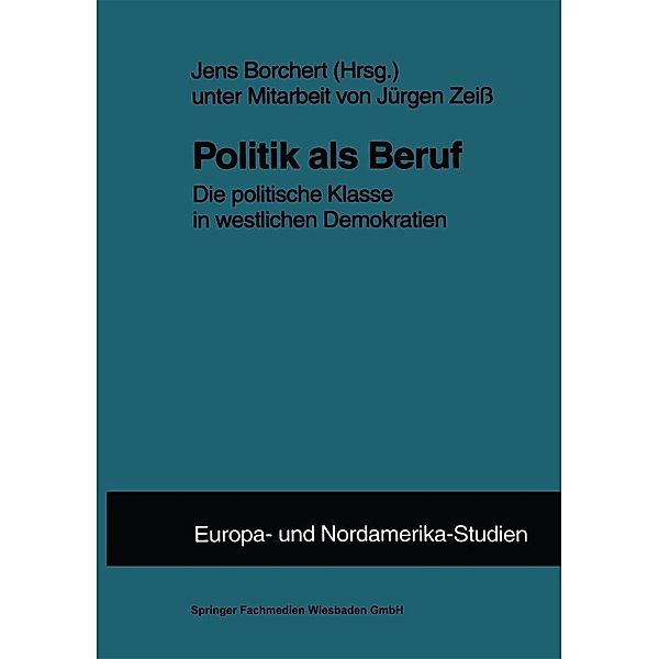 Politik als Beruf / ZENS - Europa und Nordamerika Studien Bd.5