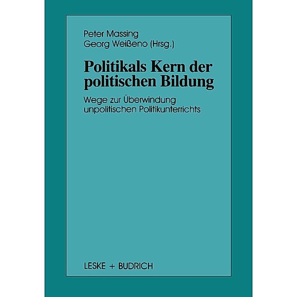 Politik als Kern der politischen Bildung / Schriften zur Politischen Didaktik Bd.24