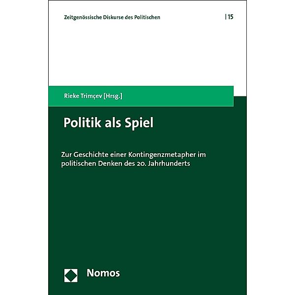 Politik als Spiel / Zeitgenössische Diskurse des Politischen Bd.15, Rieke Trimcev