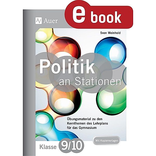 Politik an Stationen 9-10 Gymnasium / Stationentraining Sekundarstufe Politik, Sven Weinhold