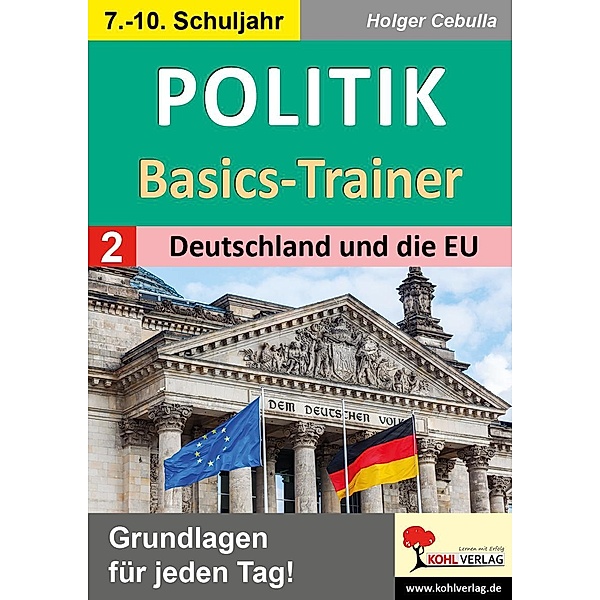 Politik-Basics-Trainer / Band 2: Deutschland und die EU, Holger Cebulla