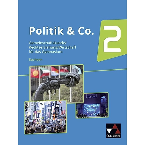 Politik & Co., Ausgabe Sachsen neu: .2 Schülerband für die 10. Jahrgangsstufe, Nora Lindner, Silvia Ott, Stephan Podes, Hartwig Riedel