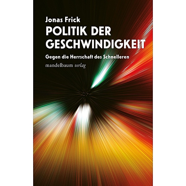 Politik der Geschwindigkeit, Jonas Frick