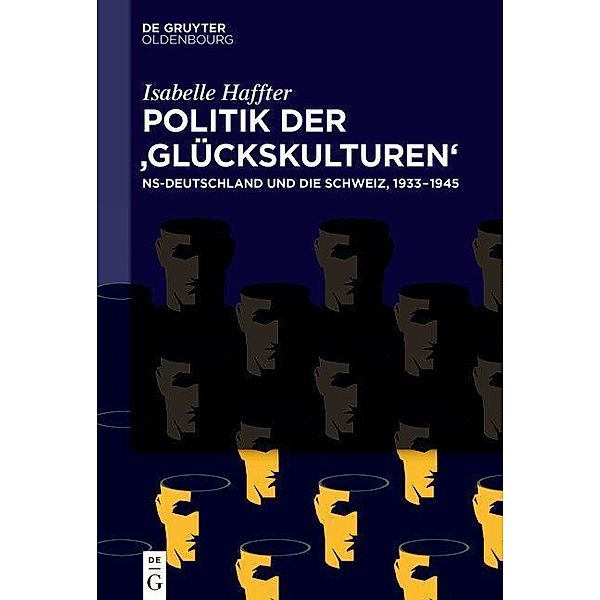 Politik der ,Glückskulturen' / Jahrbuch des Dokumentationsarchivs des österreichischen Widerstandes, Isabelle Haffter