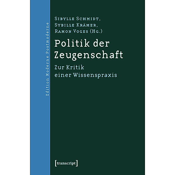 Politik der Zeugenschaft / Edition Moderne Postmoderne