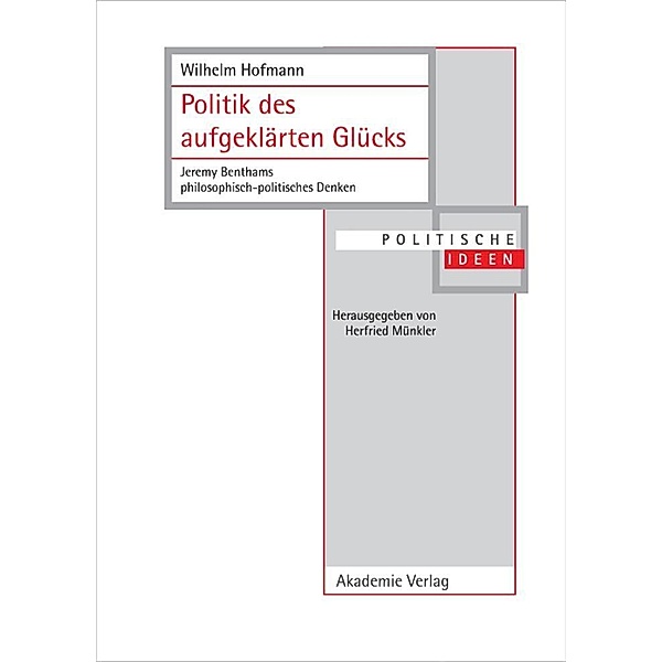 Politik des aufgeklärten Glücks / Politische Ideen Bd.14, Wilhelm Hofmann
