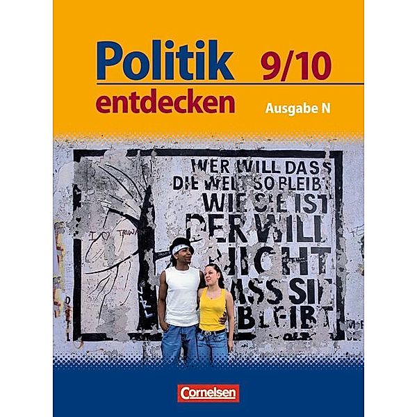 Politik entdecken, Ausgabe N Realschule Niedersachsen: 9./10. Schuljahr, Schülerbuch, Elisabeth Köster, Karl-Heinz Holstein, Tanja Laspe, Thomas Berger-v. d. Heide, Christian-Magnus Ernst, Bärbel Oelmann, Mechthild von Gillhaußen