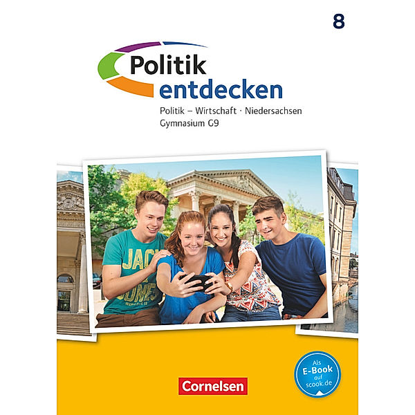 Politik entdecken - Gymnasium Niedersachsen - G9 - 8. Schuljahr, Ellen Rudyk, Klaus Pflügner, Karl-Heinz Holstein, Thomas Zimmermann, Michael Berger, Nadine Di Pardo, Claudia Bernert, Wilhelm Bernert, Bernd Gerken, Sabine Held