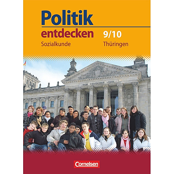 Politik entdecken / Politik entdecken - Sozialkunde Thüringen - 9./10. Schuljahr, Thomas Berger-v. d. Heide