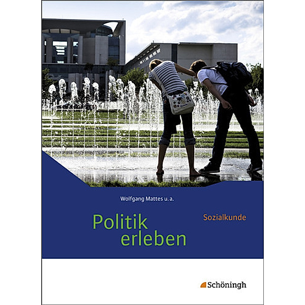 Politik erleben - Sozialkunde - Stammausgabe, Birgit Ackermann, Karin Herzig, Wolfgang Mattes