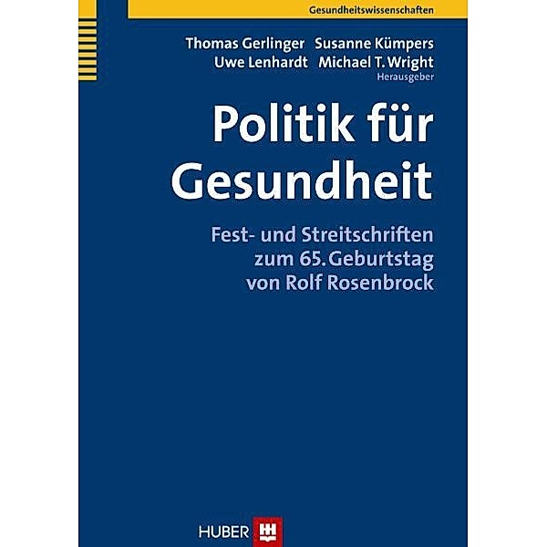 Politik für Gesundheit, Thomas Gerlinger, Susanne Kümpers, Uwe Lenhardt, Michael T. Wright