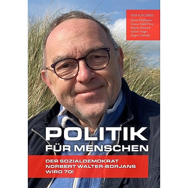 Politik für Menschen - der Sozialdemokrat Norbert Walter-Borjans wird 70!, Martin Murrack