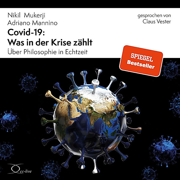 Politik & Gesellschaft - Covid-19: Was in der Krise zählt,3 Audio-CD, Nikil Mukerji, Adriano Mannino