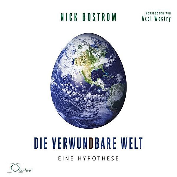 Politik & Gesellschaft - Die verwundbare Welt,2 Audio-CDs, Nick Bostrom