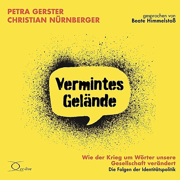 Politik & Gesellschaft - Vermintes Gelände - Wie der Krieg um Wörter unsere Gesellschaft verändert,6 Audio-CD, Petra Gerster, Christian Nürnberger