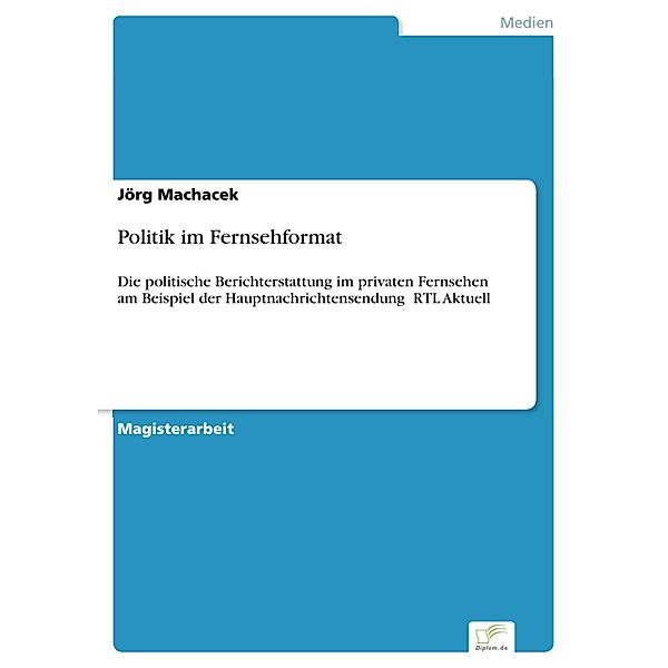 Politik im Fernsehformat, Jörg Machacek