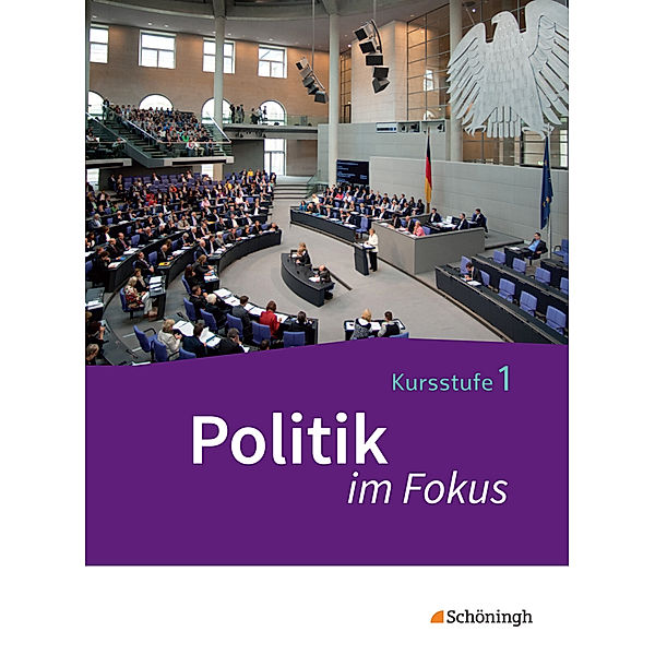 Politik im Fokus - Arbeitsbücher für Gemeinschaftskunde in der Kursstufe des Gymnasiums (2-stündig) in Baden-Württemberg, Karin Herzig, Christina Schatz