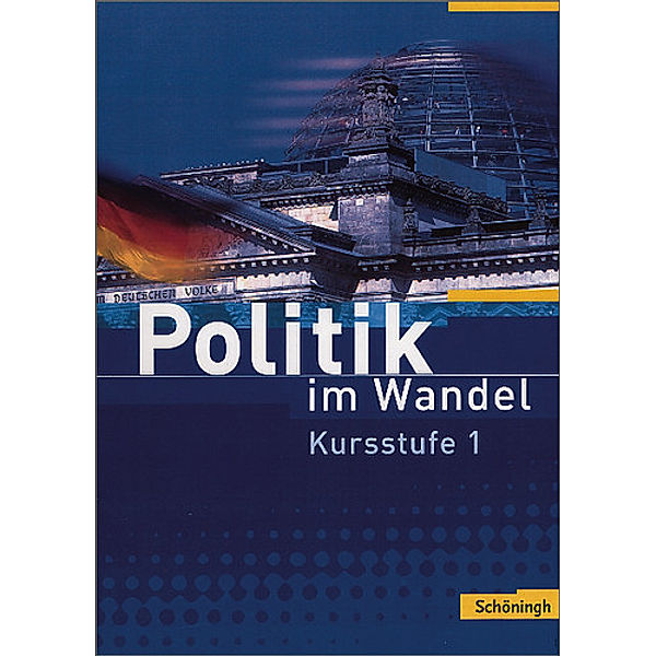 Politik im Wandel, Kursstufe, Ausgabe Baden-Württemberg: Kursstufe 1