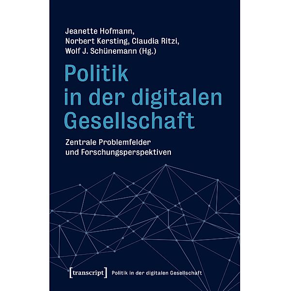 Politik in der digitalen Gesellschaft / Politik in der digitalen Gesellschaft Bd.1