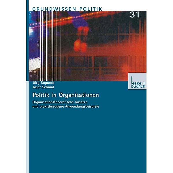 Politik in Organisationen / Grundwissen Politik Bd.31, Jörg Bogumil, Josef Schmid