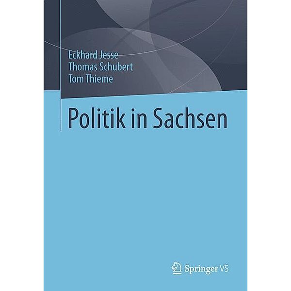 Politik in Sachsen, Eckhard Jesse, Thomas Schubert, Tom Thieme