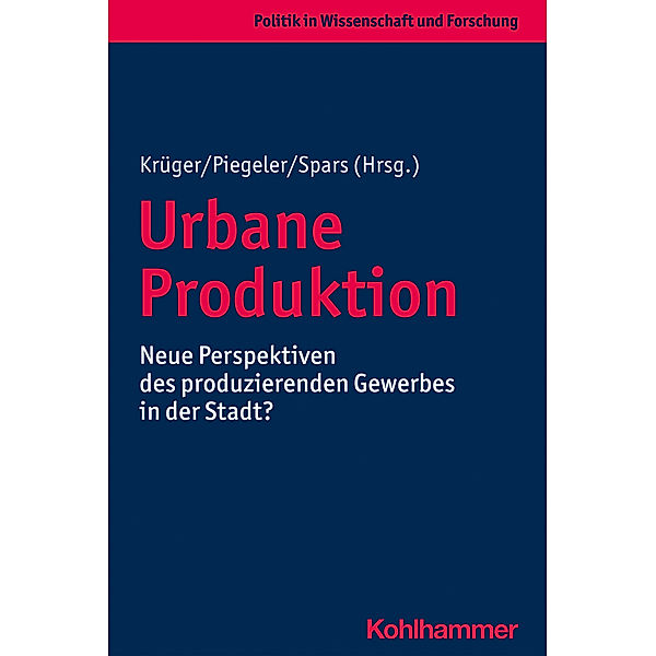 Politik in Wissenschaft und Forschung / Urbane Produktion