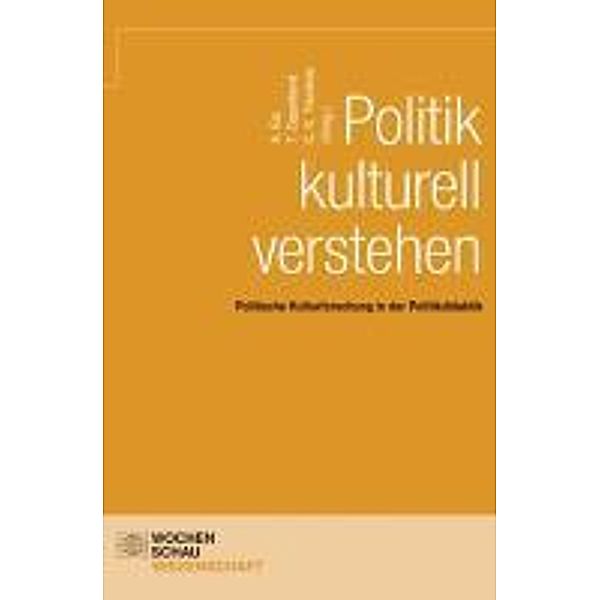 Politik kulturell verstehen, Andreas Eis, Torsten Oppelland, Christian K. Tischner