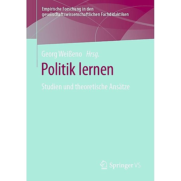 Politik lernen / Empirische Forschung in den gesellschaftswissenschaftlichen Fachdidaktiken