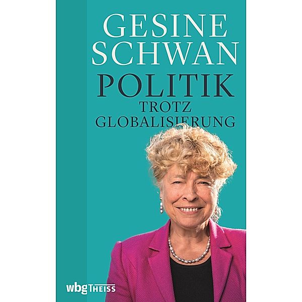 Politik trotz Globalisierung, Gesine Schwan