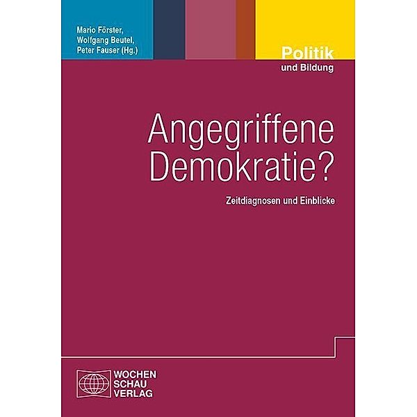 Politik und Bildung / Angegriffene Demokratie?