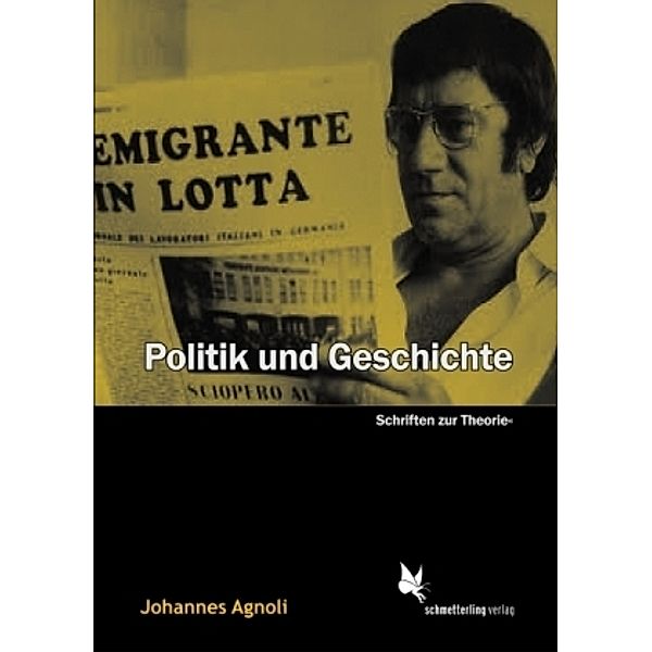 Politik und Geschichte, Johannes Agnoli