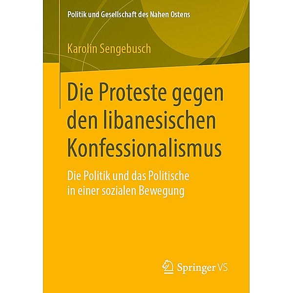 Politik und Gesellschaft des Nahen Ostens / Die Proteste gegen den libanesischen Konfessionalismus, Karolin Sengebusch